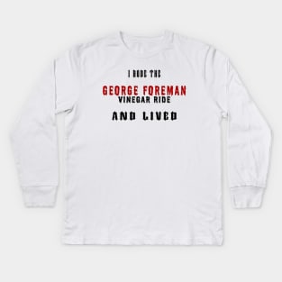 George Foreman Vinegar Ride Kids Long Sleeve T-Shirt